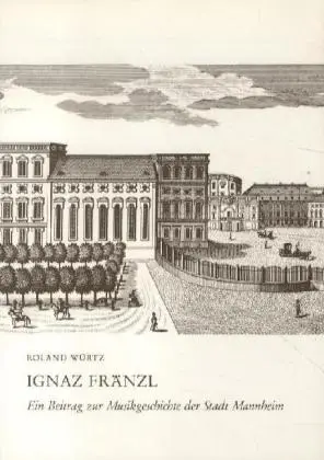 Cover: 9783795713126 | Ignaz Franzl | Ein Beitrag zur Musikgeschichte der Stadt Mannheim