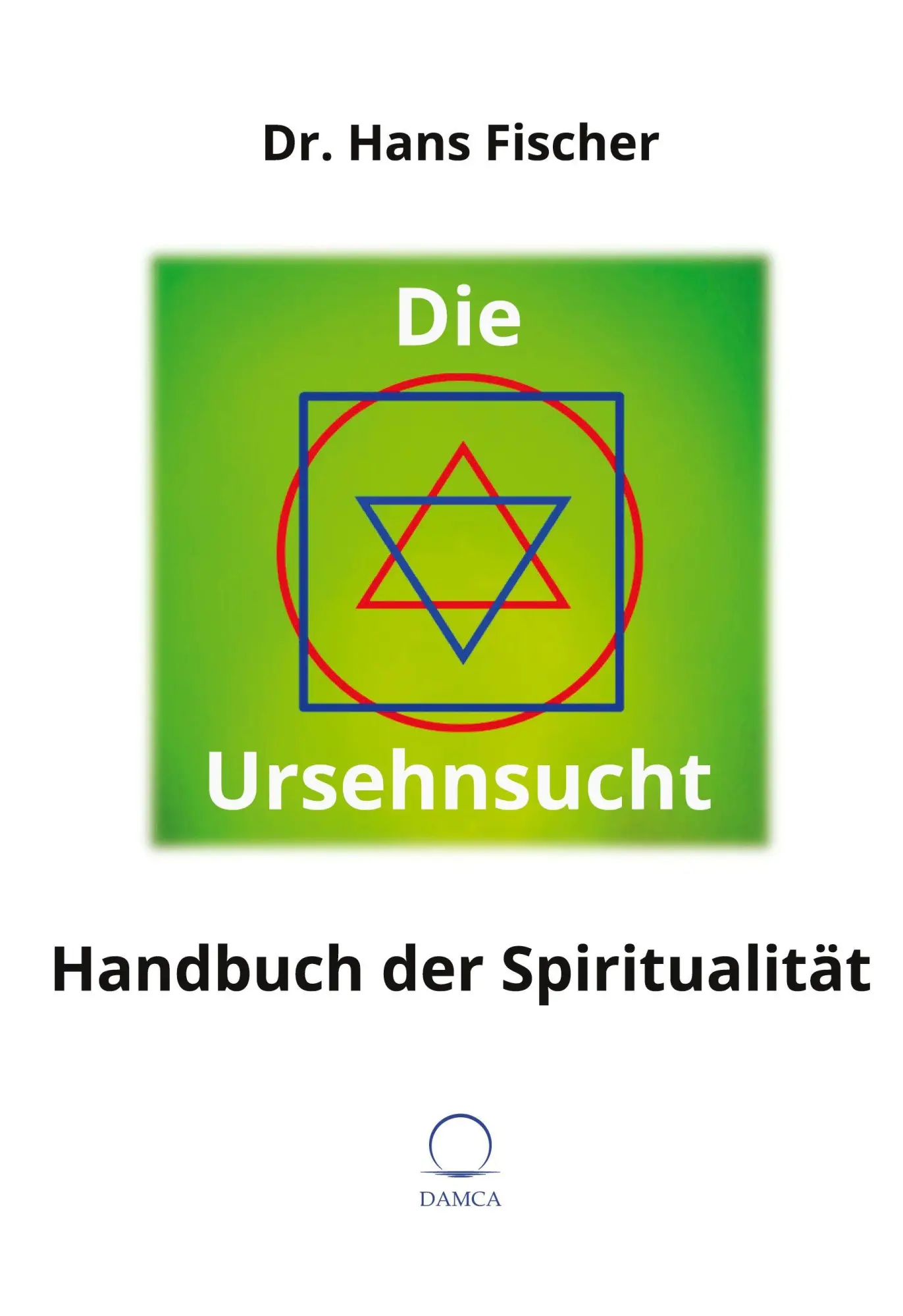 Cover: 9783910853126 | Die Ursehnsucht | Hans Fischer | Buch | 196 S. | Deutsch | 2025