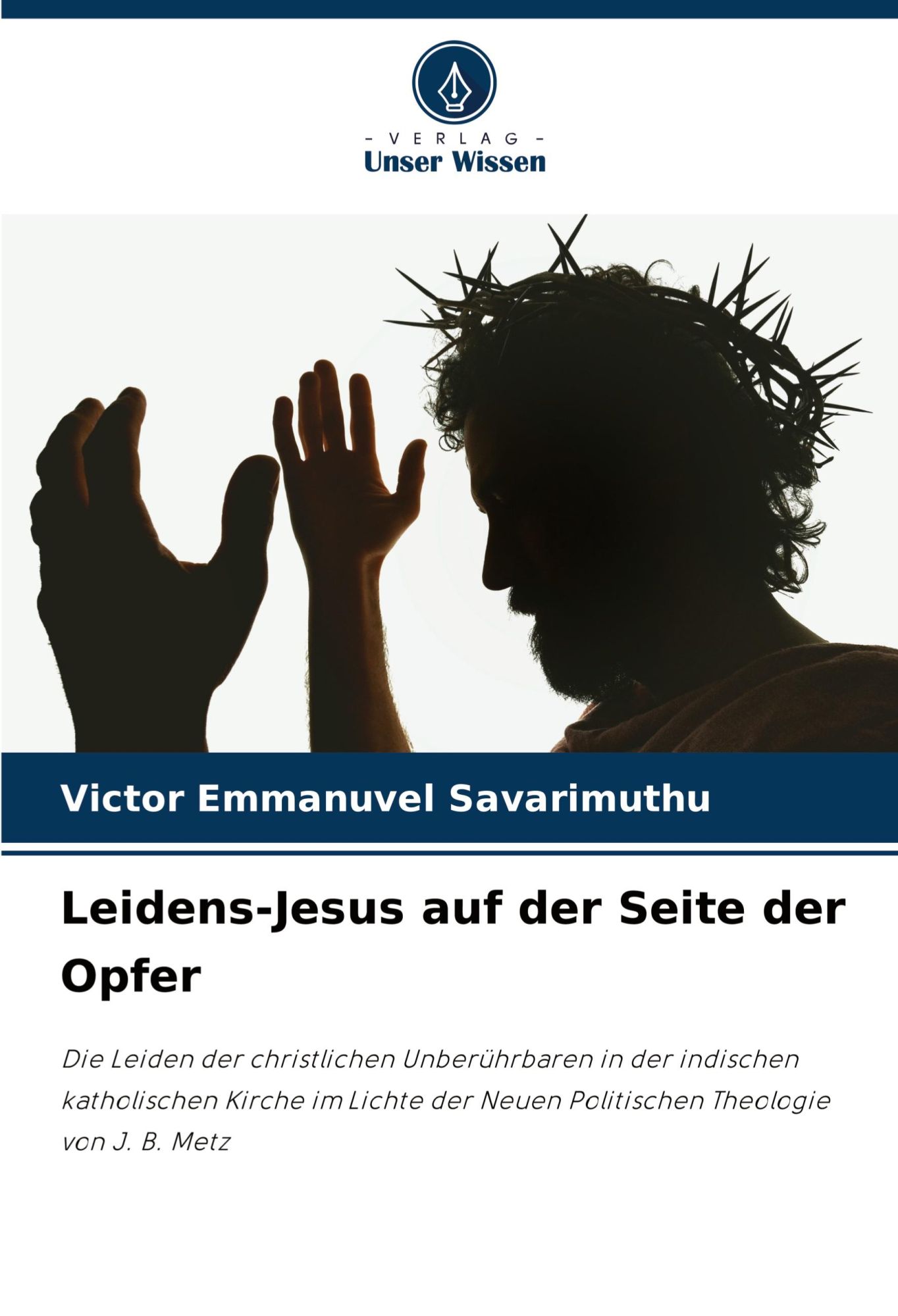 Cover: 9786208713126 | Leidens-Jesus auf der Seite der Opfer | Victor Emmanuvel Savarimuthu