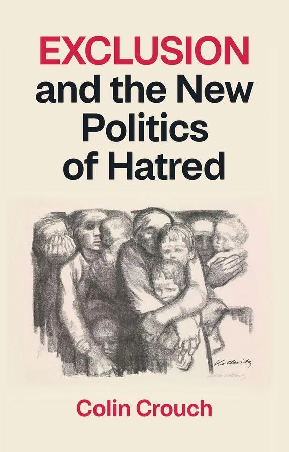 Cover: 9781509573226 | Exclusion and the New Politics of Hatred | Colin Crouch | Buch | 2026