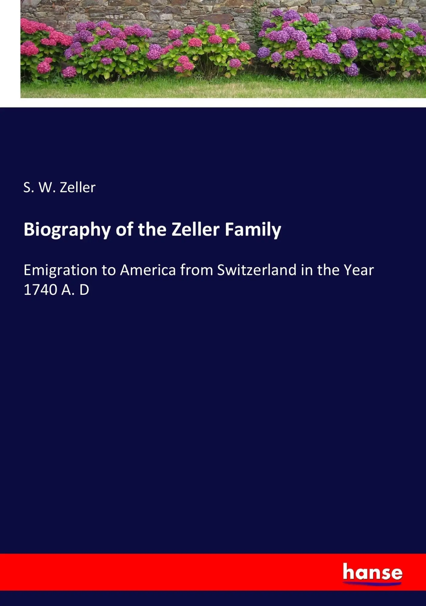 Cover: 9783337183226 | Biography of the Zeller Family | S. W. Zeller | Taschenbuch | 264 S.