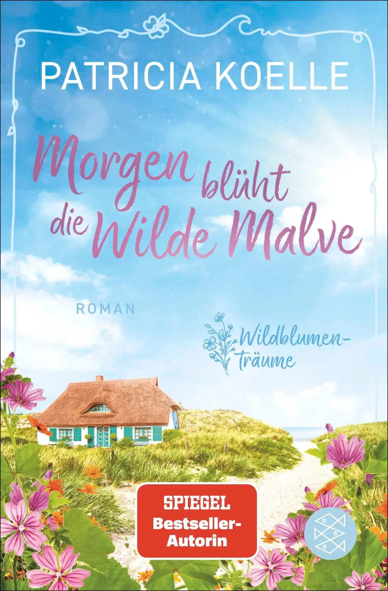 Cover: 9783596713226 | Morgen blüht die Wilde Malve | Patricia Koelle | Taschenbuch | 400 S.