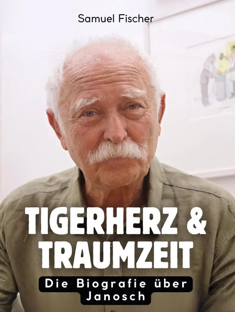 Cover: 9783695333226 | Tigerherz &amp; Traumzeit | Die Biografie über Janosch. Komplett in Farbe