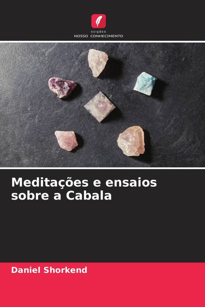 Meditações e ensaios sobre a Cabala | Daniel Shorkend | Taschenbuch | Paperback | Portugiesisch | 2022 | Edições Nosso Conhecimento | EAN 9786204813226 - Shorkend, Daniel