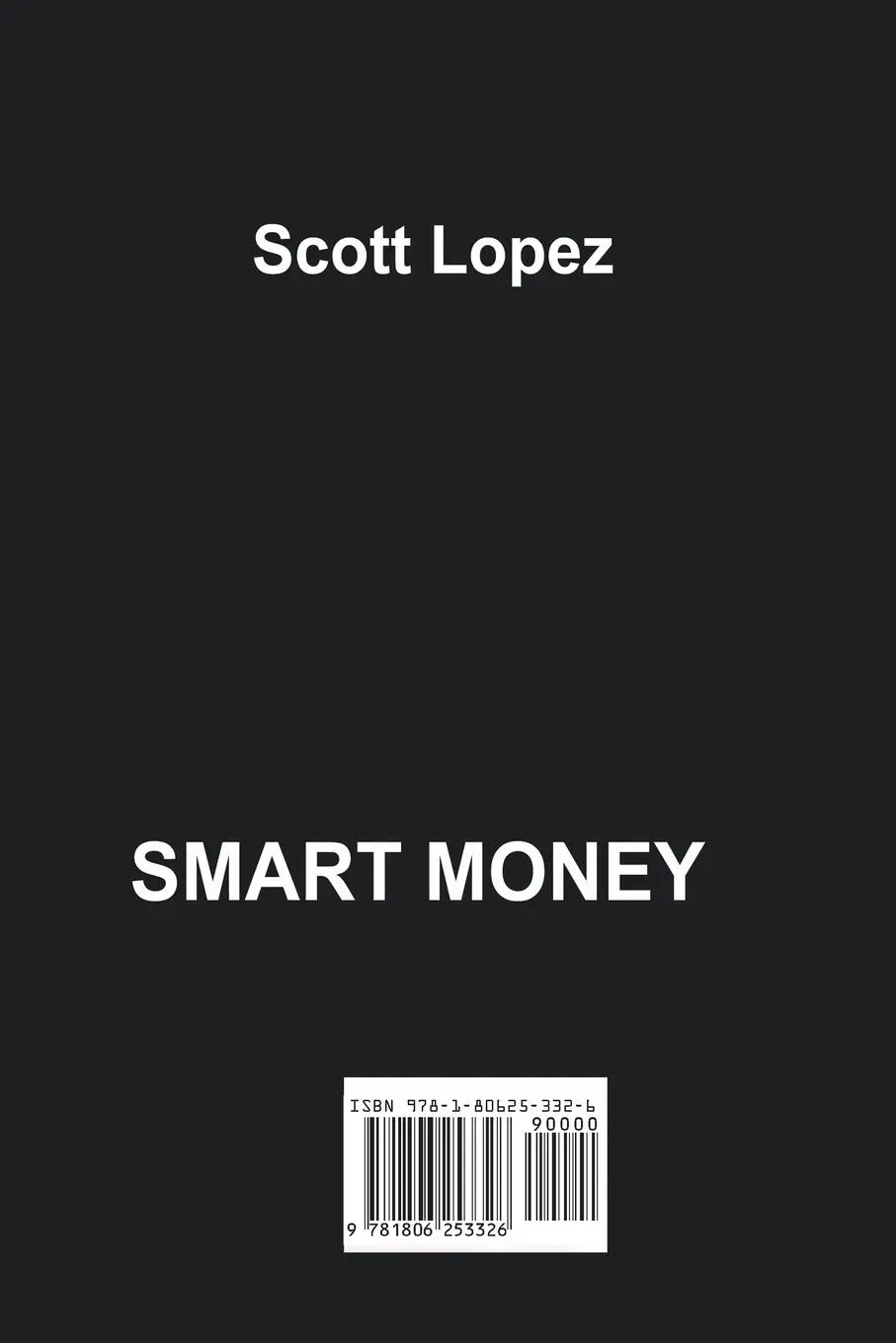 Rückseite: 9781806253326 | SMART MONEY CONCEPT | Scott Lopez | Taschenbuch | Englisch | 2025
