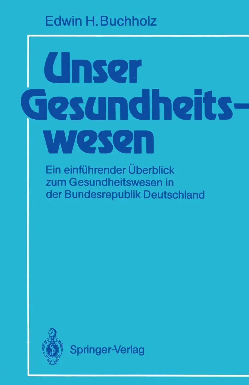 Cover: 9783540193326 | Unser Gesundheitswesen | Edwin H. Buchholz | Taschenbuch | xv | 1988