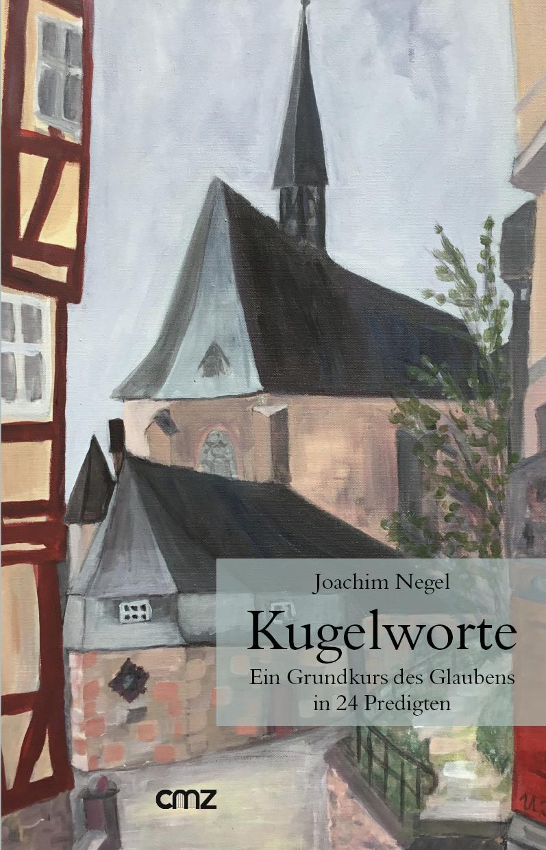 Cover: 9783870623326 | Kugelworte | Ein Grundkurs des Glaubens in 24 Predigten | Negel | Buch