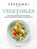 Cover: 9782081513426 | Vegetables: Recipes and Techniques from the Ferrandi School of...