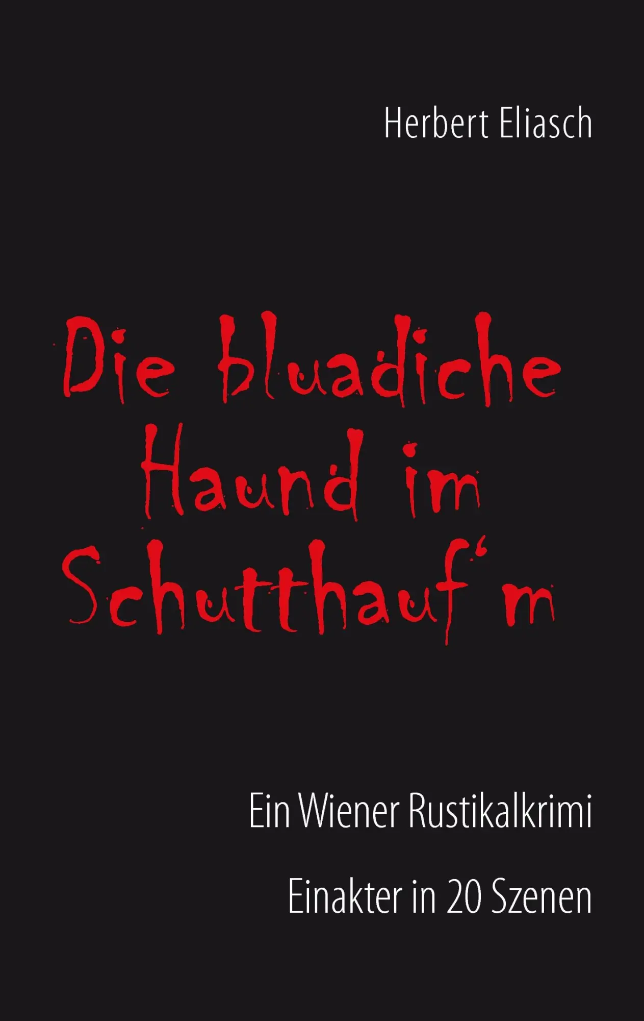 Cover: 9783741223426 | Die bluadiche Haund im Schutthauf´m | Ein Wiener Rustikalkrimi | Buch