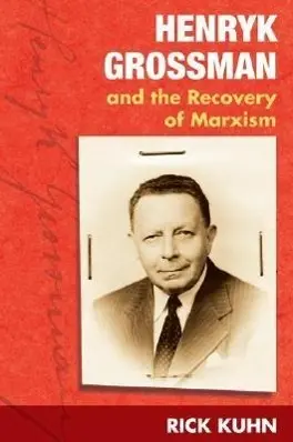 Cover: 9780252073526 | Henryk Grossman and the Recovery of Marxism | Rick Kuhn | Taschenbuch