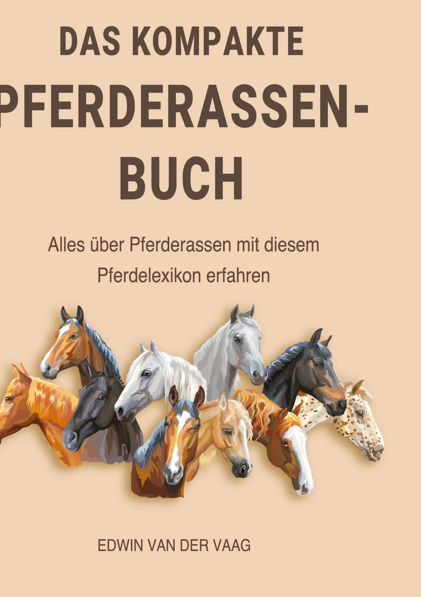 Cover: 9783748173526 | Das kompakte Pferderassen-Buch | Edwin van der Vaag | Buch | 128 S.