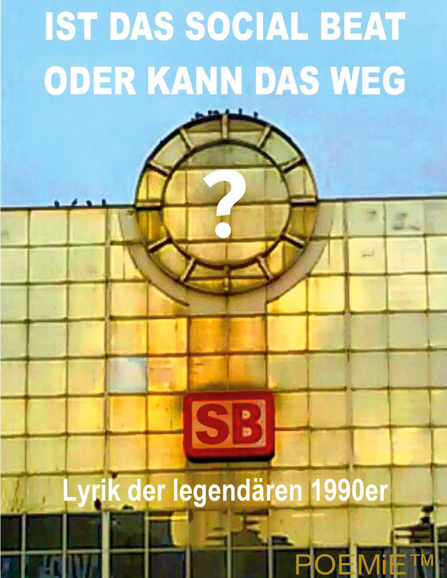 IST DAS SOCIAL BEAT ODER KANN DAS WEG?: Lyrik der legendären 1990er