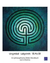 Cover: 9783939623526 | Ursymbol Labyrinth TÁ PU ÀT | Ein philosophisches Bilder-Wandbuch