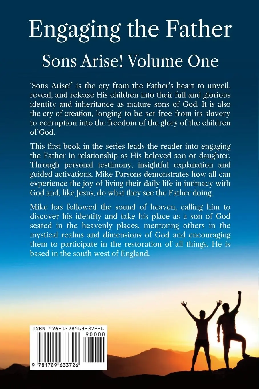 Rückseite: 9781789633726 | Engaging the Father | Sons Arise! Volume One | Mike Parsons | Buch