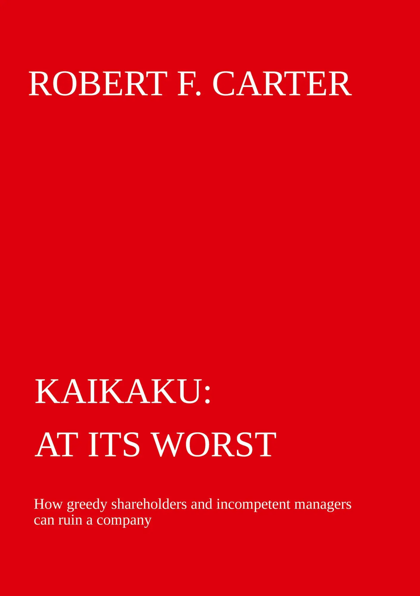 Cover: 9783347583726 | Kaikaku - at its worst | Robert F. Carter | Taschenbuch | Englisch