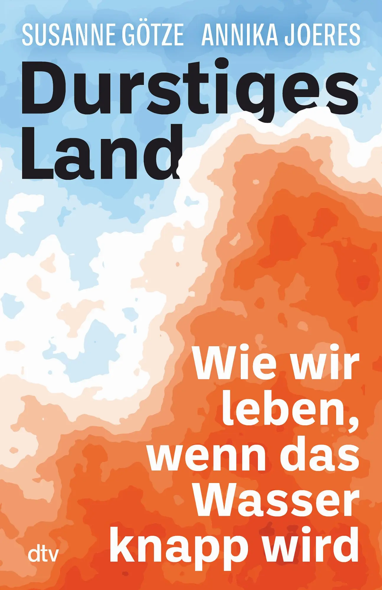 Cover: 9783423263726 | Durstiges Land | Wie wir leben, wenn das Wasser knapp wird | Buch Cover: 9783423263726 | Durstiges Land | Wie wir leben, wenn das Wasser knapp wird | Buch