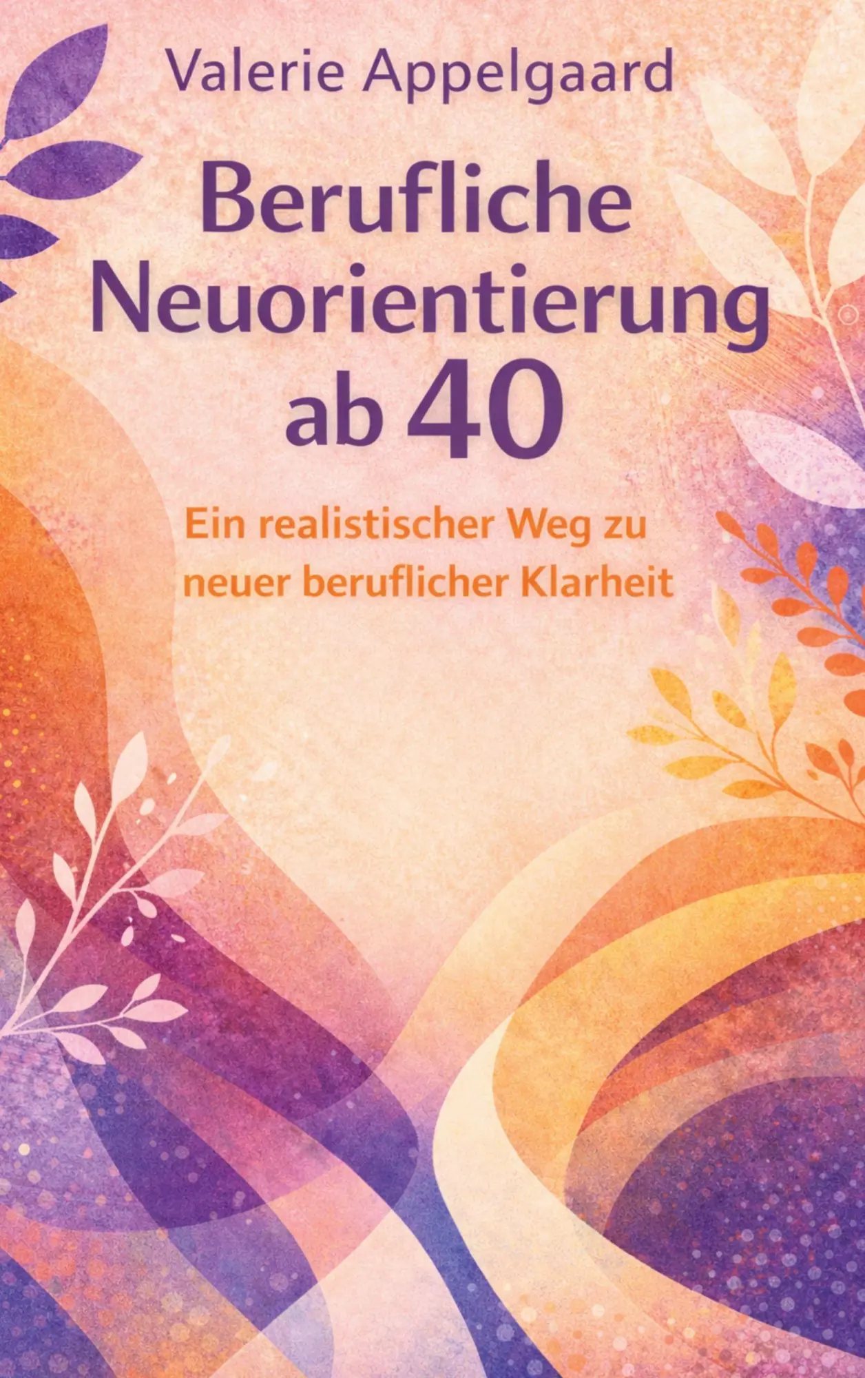 Cover: 9783819293726 | Berufliche Neuorientierung ab 40 | Valerie Appelgaard | Taschenbuch