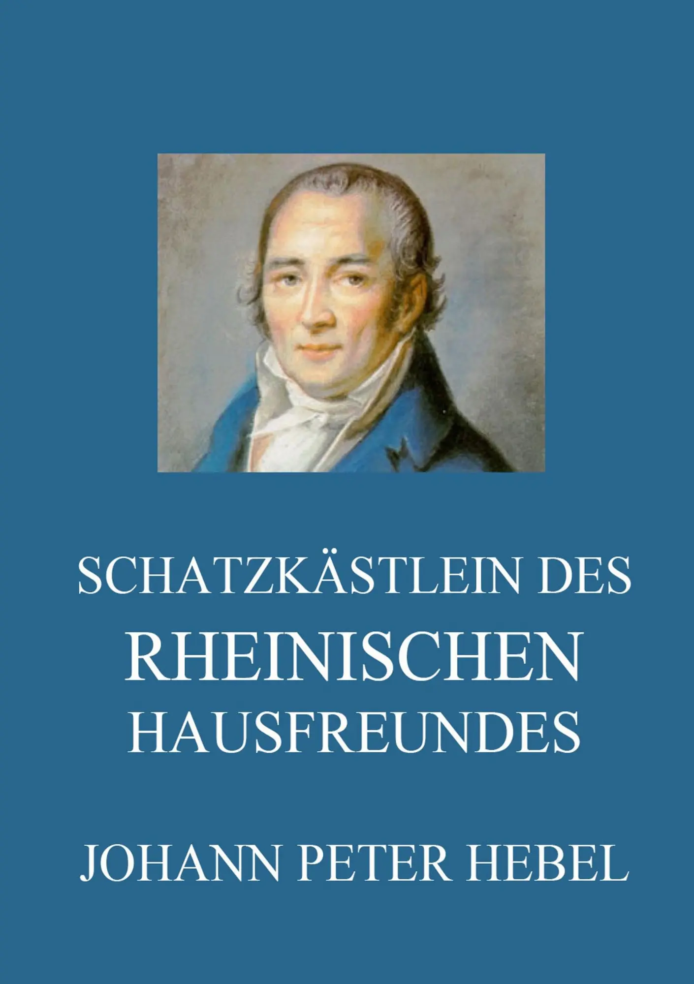 Cover: 9783849683726 | Schatzkästlein des rheinischen Hausfreundes | Johann Peter Hebel