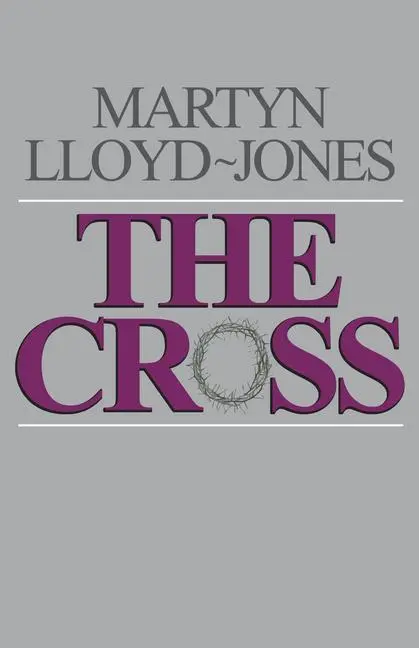 Cover: 9780891073826 | The Cross | God's Way of Salvation | Martyn Lloyd-Jones | Taschenbuch