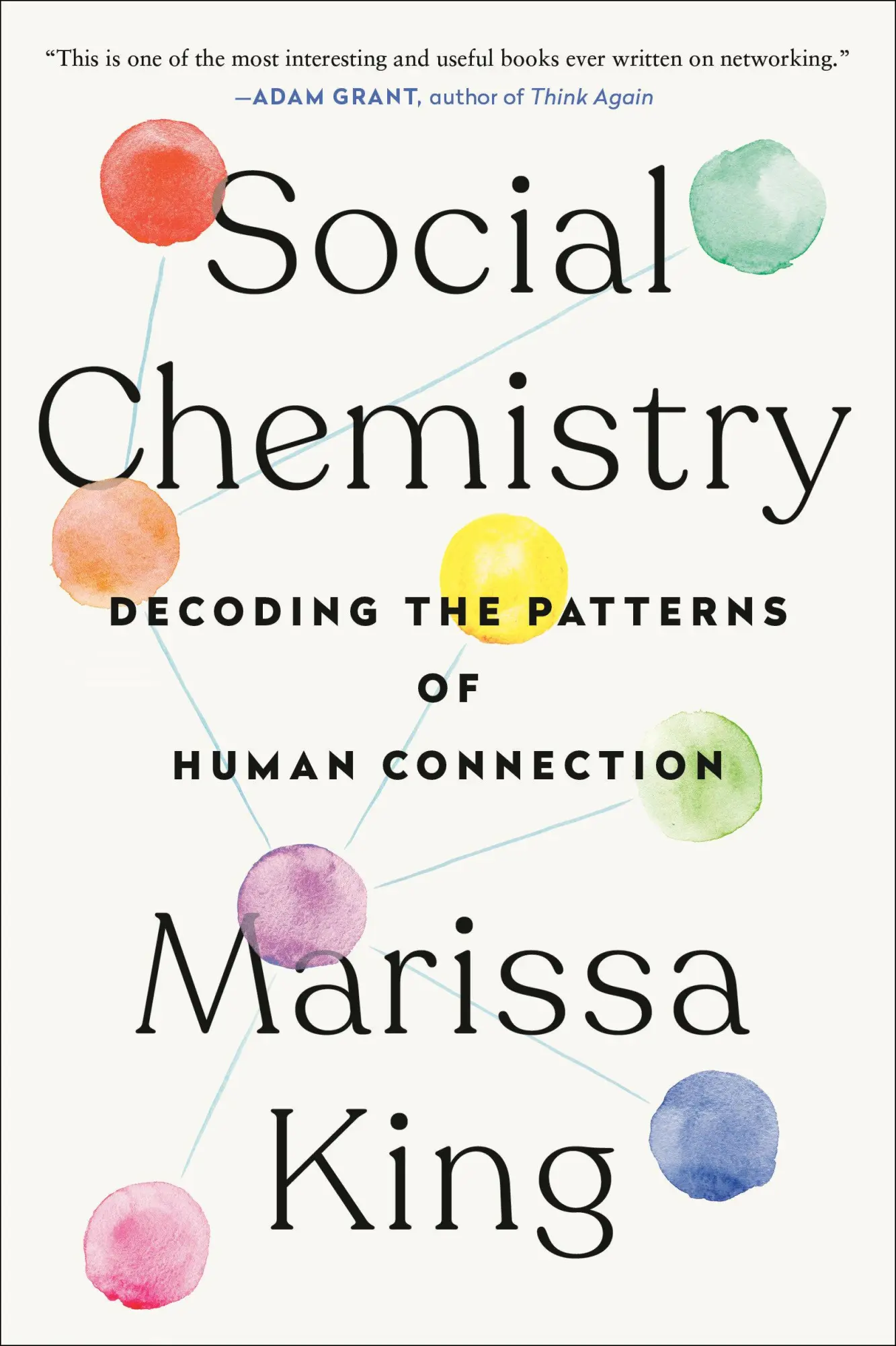 Cover: 9781524743826 | Social Chemistry | Decoding the Patterns of Human Connection | King