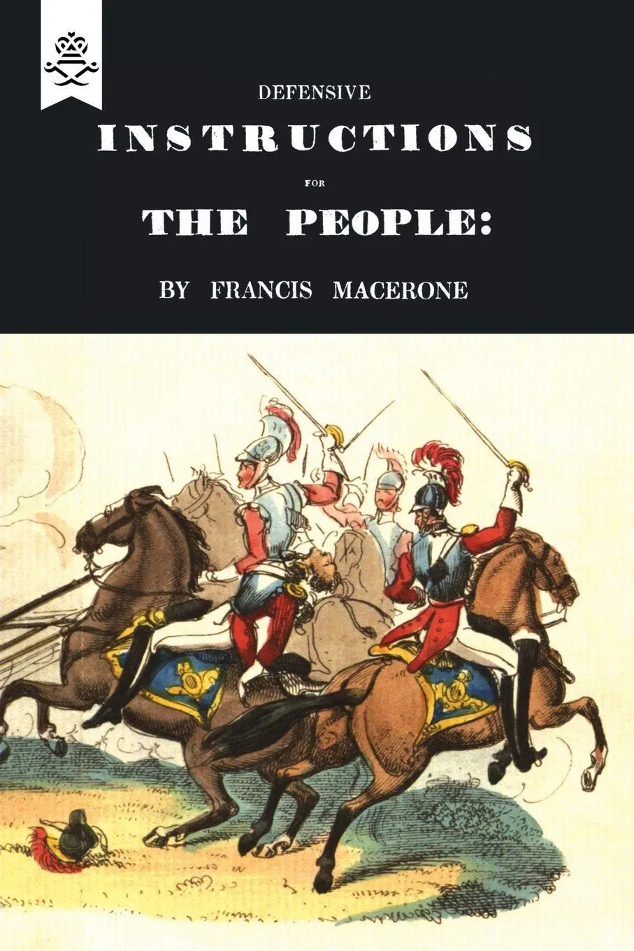 Cover: 9781845743826 | DEFENSIVE INSTRUCTIONS FOR THE PEOPLE | Francis Macerone | Taschenbuch