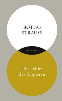 Cover: 9783446263826 | Die Fehler des Kopisten | Botho Strauß | Buch | 220 S. | Deutsch