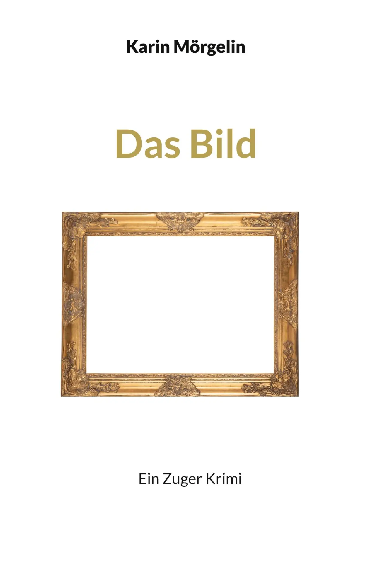 Cover: 9783819283826 | Das Bild | Ein Zuger Krimi | Karin Mörgelin | Taschenbuch | 320 S.