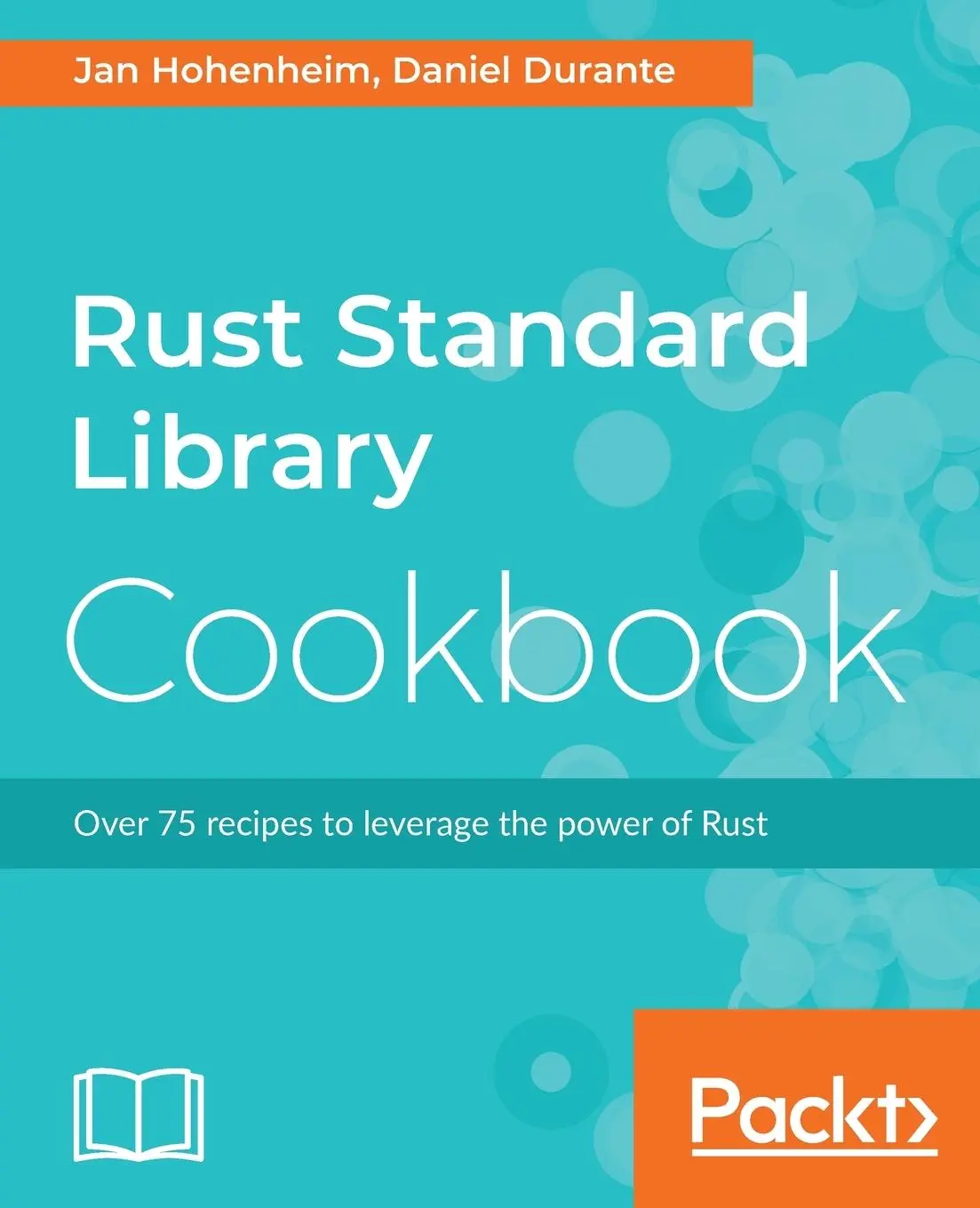 Cover: 9781788623926 | Rust Standard Library Cookbook | Jan Hohenheim (u. a.) | Taschenbuch