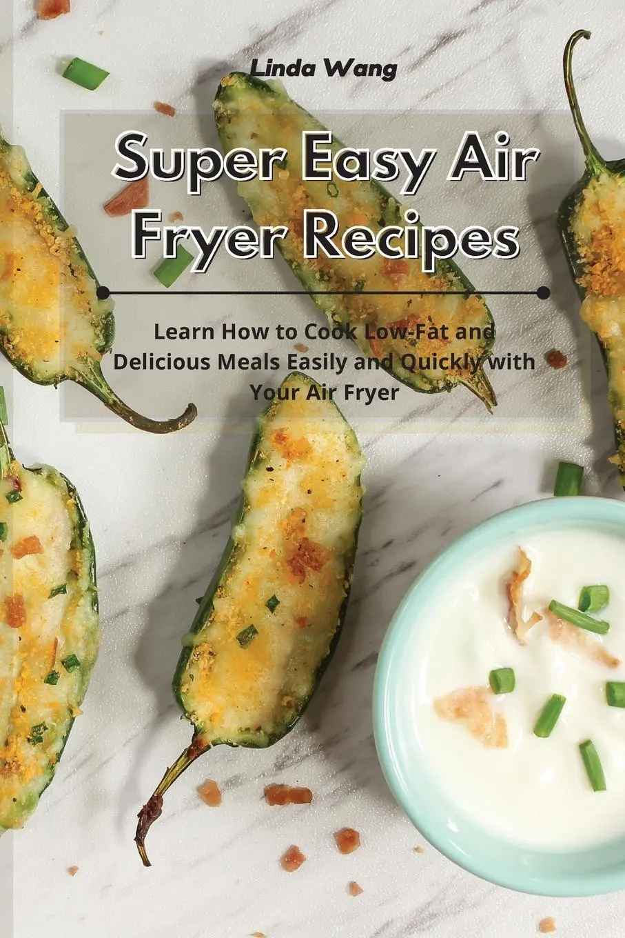 Cover: 9781801933926 | Super Easy Air Fryer Recipes | Linda Wang | Taschenbuch | Englisch