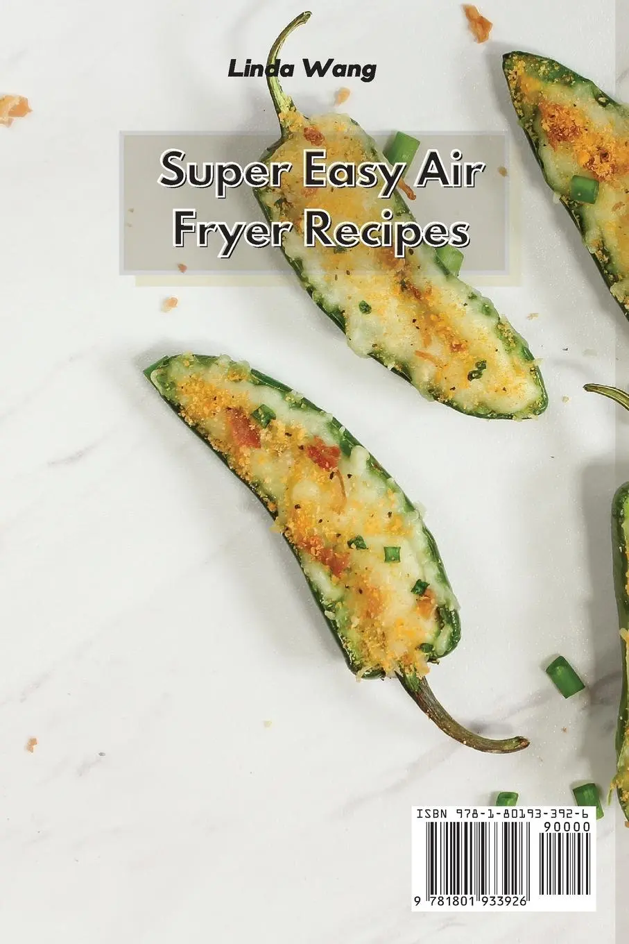 Rückseite: 9781801933926 | Super Easy Air Fryer Recipes | Linda Wang | Taschenbuch | Englisch