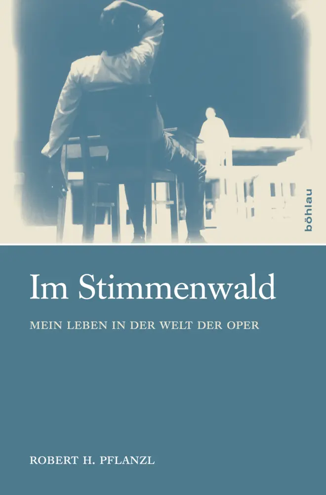 Cover: 9783205203926 | Im Stimmenwald | Mein Leben in der Welt der Oper | Robert H. Pflanzl