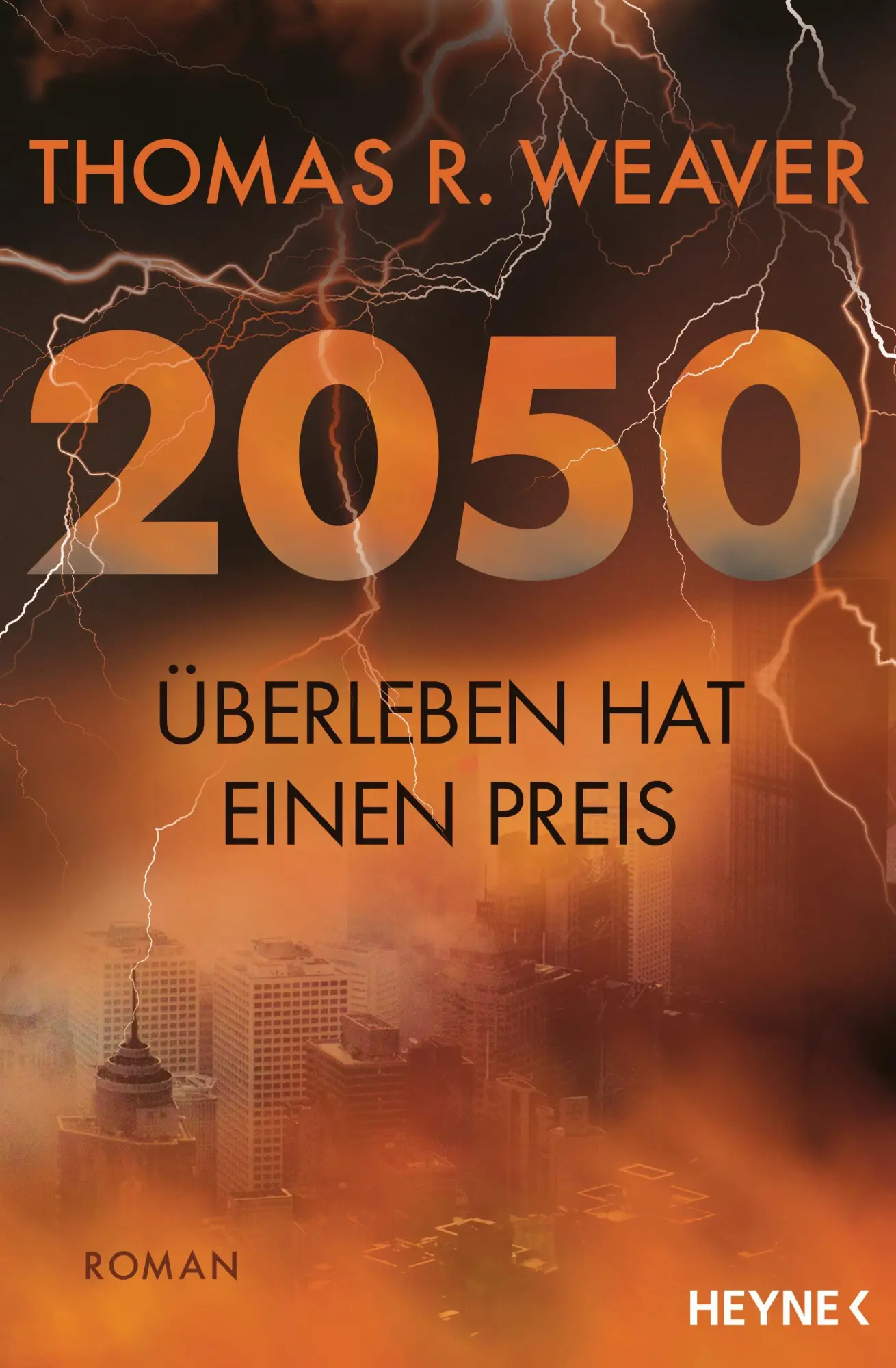 Cover: 9783453323926 | 2050 - Überleben hat einen Preis | Roman | Thomas R. Weaver | Buch