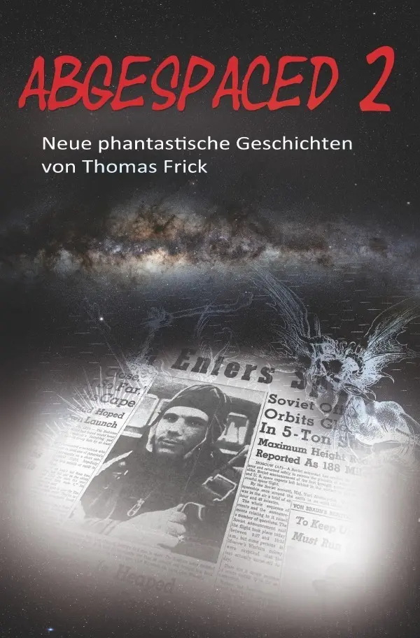 Cover: 9783746773926 | Abgespaced / Abgespaced 2 | Phantastische Kurzgeschichten | Frick