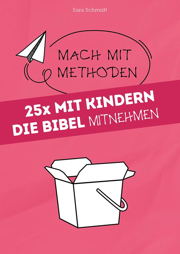 Cover: 9783866873926 | 25x mit Kindern die Bibel mitnehmen | Sara Schmidt | Taschenbuch