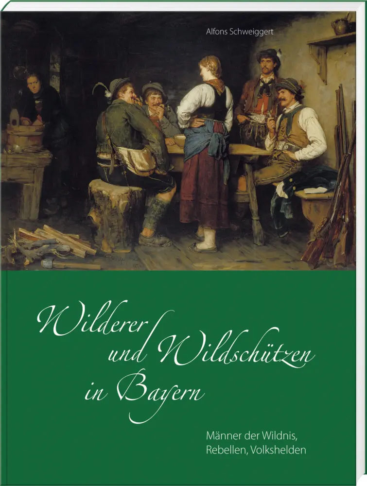 Cover: 9783892513926 | Wilderer und Wildschützen in Bayern | Alfons Schweiggert | Buch | 2008
