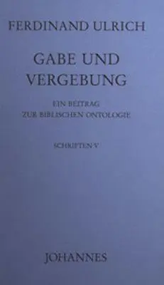 Cover: 9783894113926 | Gabe und Vergebung | Ein Beitrag zur biblischen Ontologie | Ulrich