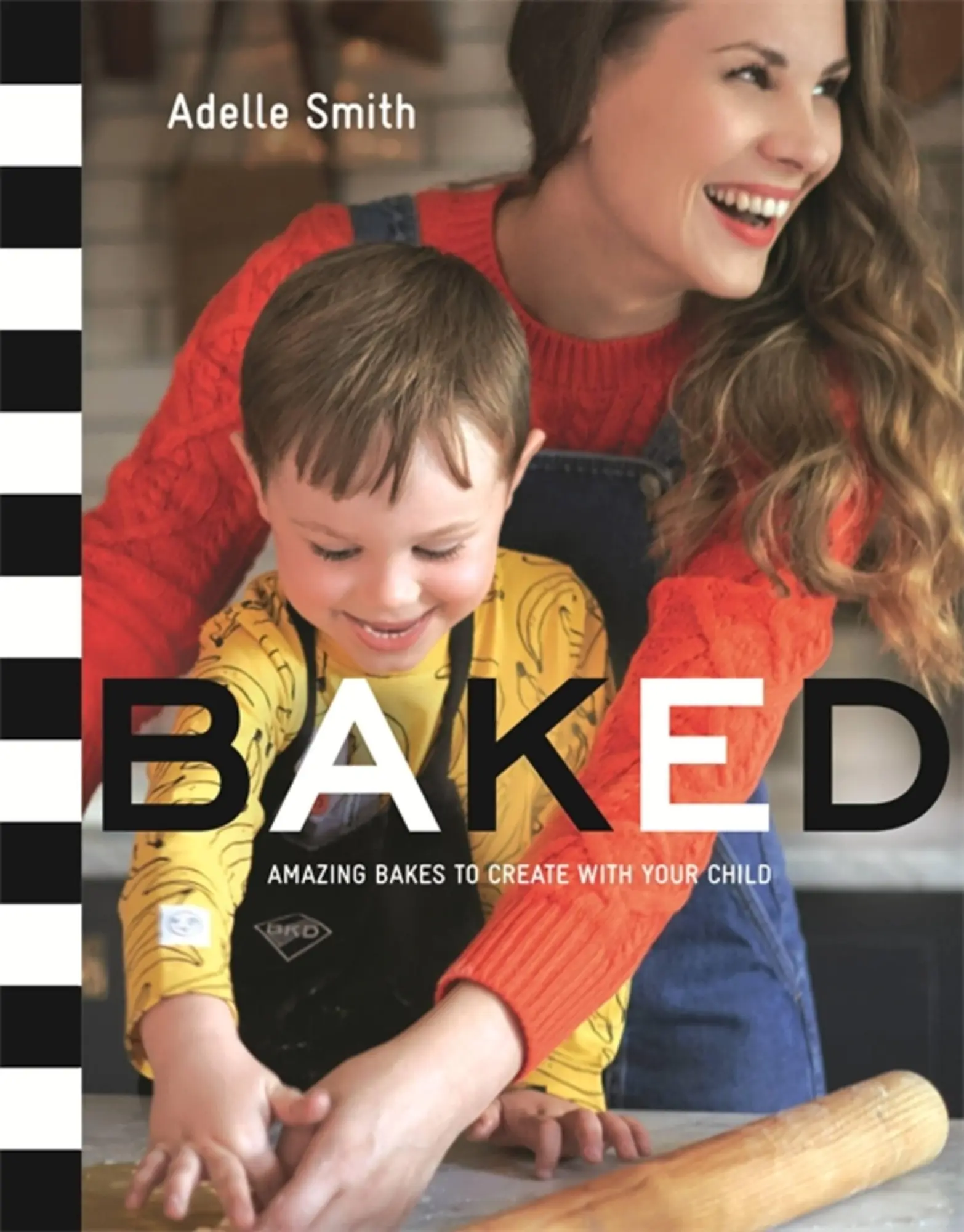 Cover: 9781408344026 | Baked | Amazing Bakes to Create with Your Child (Bkd) | Adelle Smith