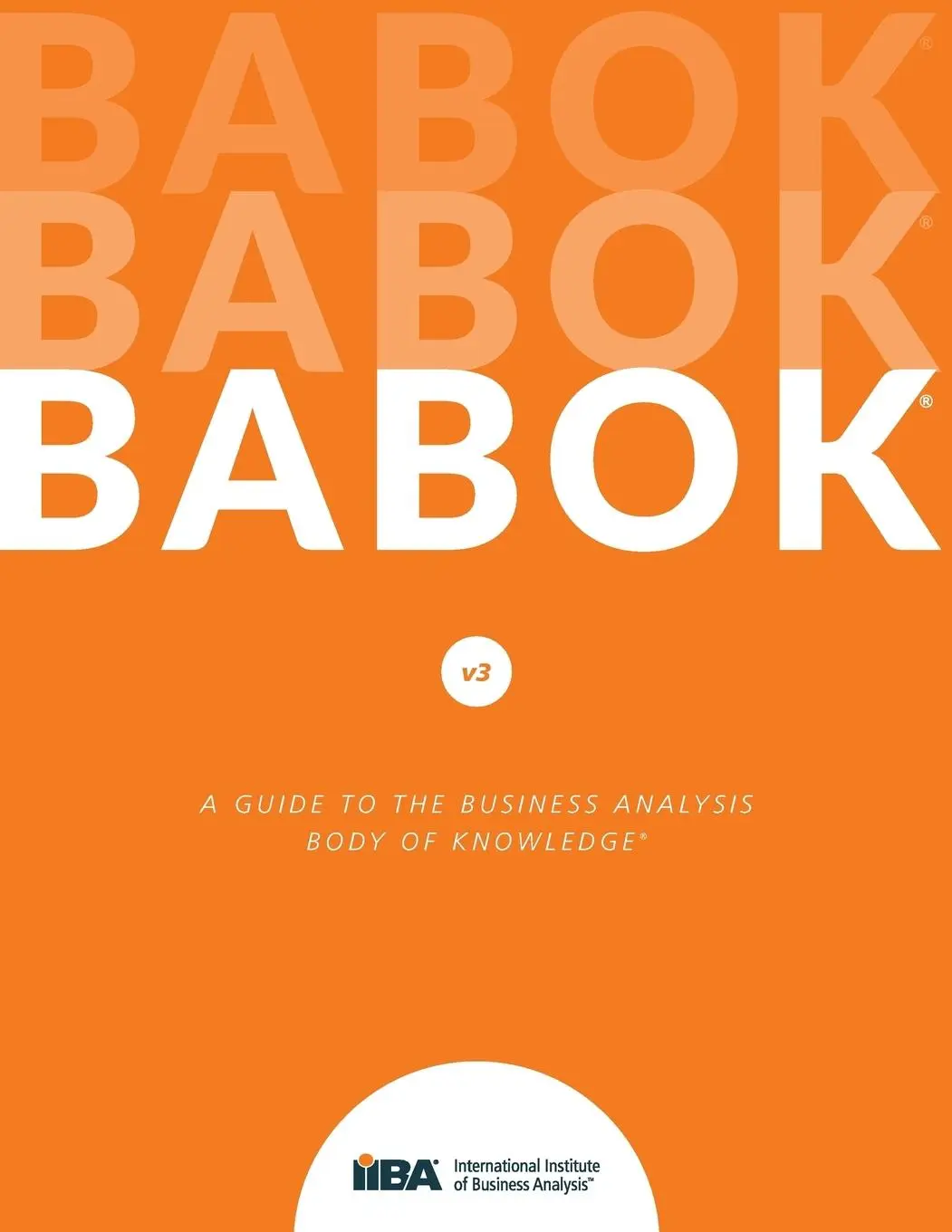 Cover: 9781927584026 | A Guide to the Business Analysis Body of Knowledge(R) (BABOK(R) Guide)