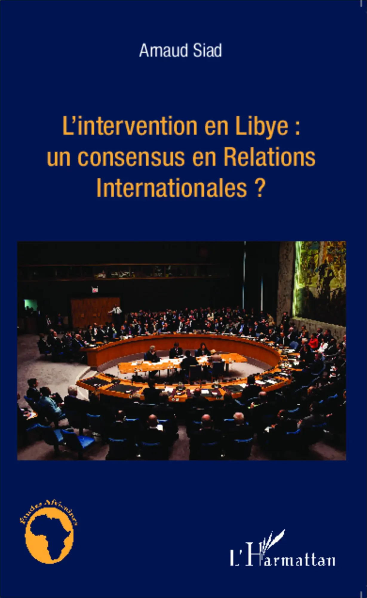 Cover: 9782343044026 | L'intervention en Libye : un consensus en Relations Internationales ?