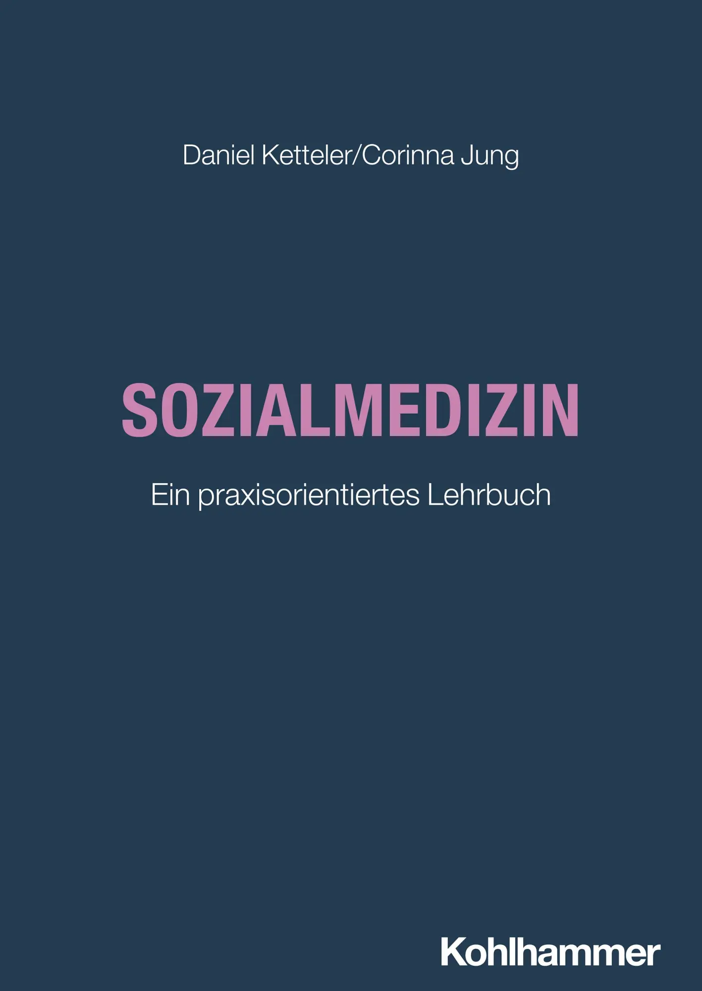 Cover: 9783170454026 | Sozialmedizin | Ein praxisorientiertes Lehrbuch | Ketteler (u. a.)