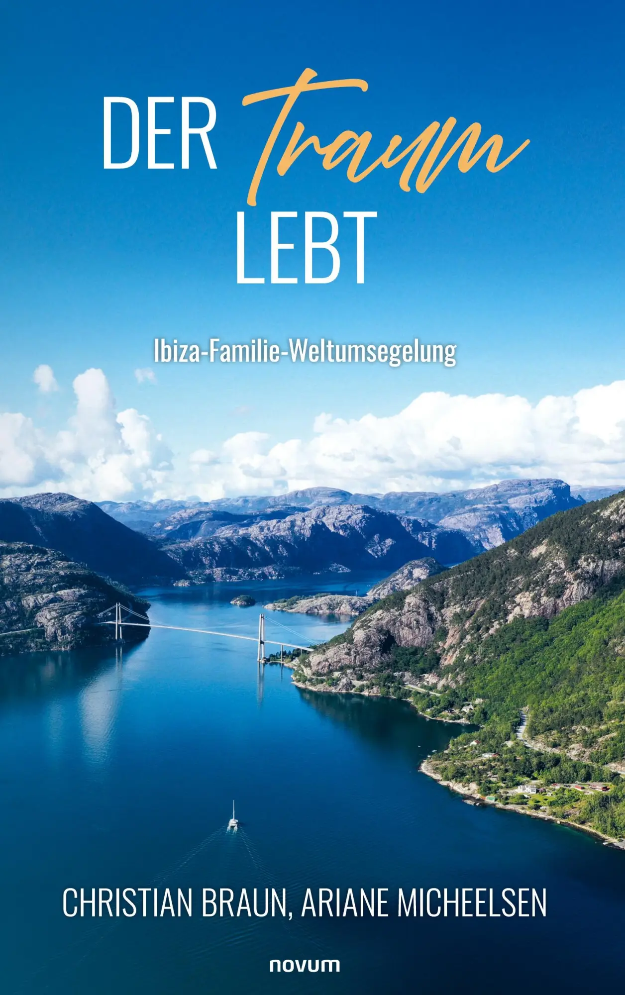 Cover: 9783711604026 | Der Traum lebt | Ibiza-Familie-Weltumsegelung | Braun | Taschenbuch