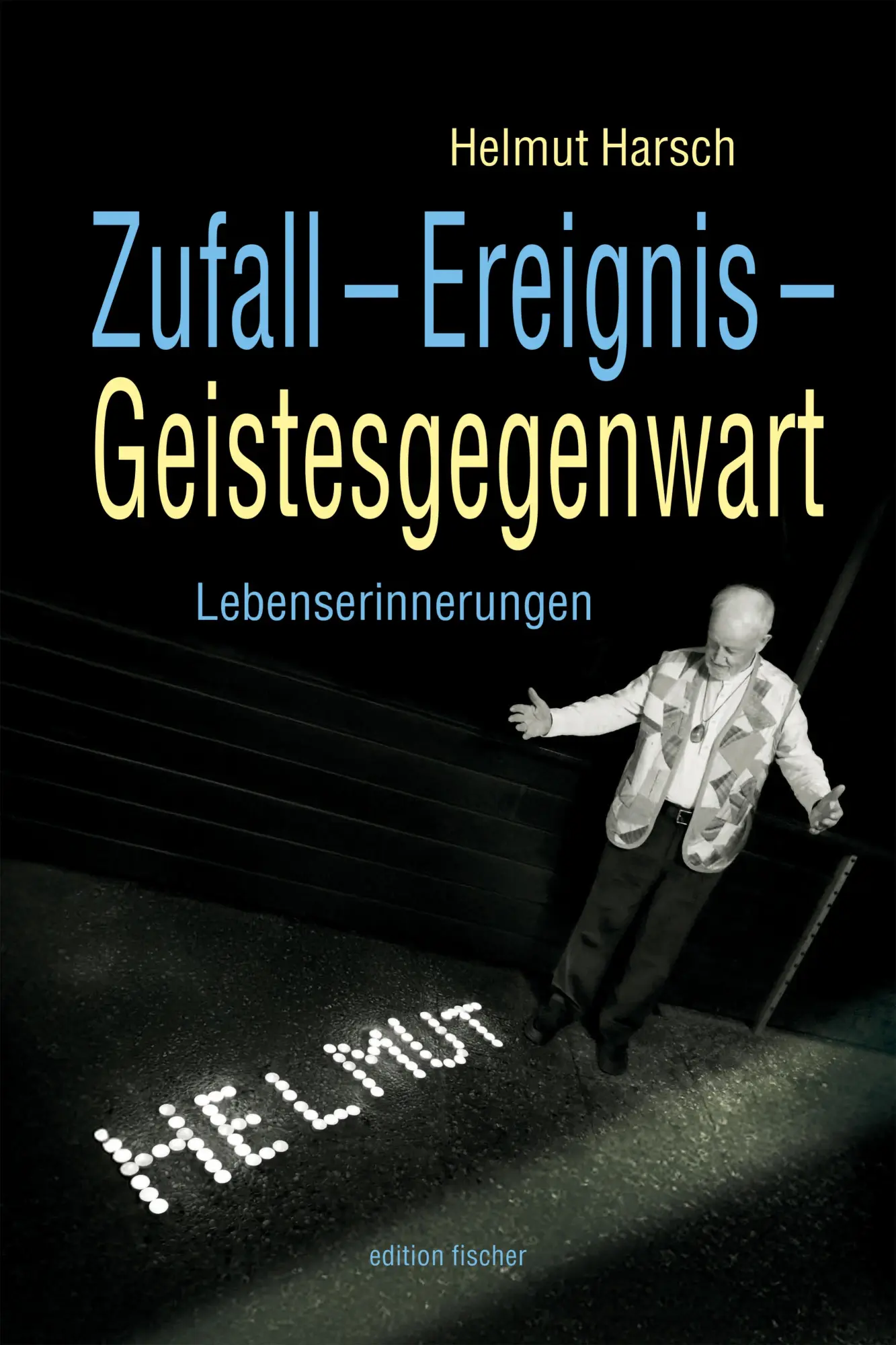 Cover: 9783830194026 | Zufall - Ereignis - Geistesgegenwart | Lebenserinnerungen | Harsch