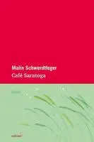 Cover: 9783942374026 | Café Saratoga | Roman, edition fünf 5 | Malin Schwerdtfeger | Buch