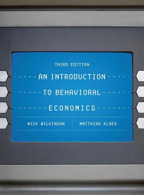 Cover: 9781137524126 | An Introduction to Behavioral Economics | Nick Wilkinson (u. a.)
