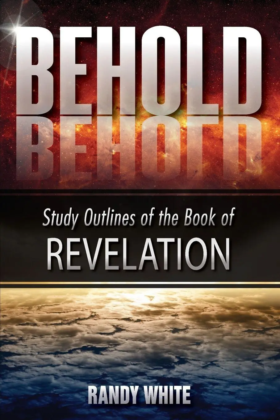 Cover: 9781945774126 | Behold | Study Outlines of the Book of Revelation | Randy White | Buch
