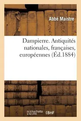 Cover: 9782013504126 | Dampierre. Antiquités Nationales, Françaises, Européennes, Etc. | Buch