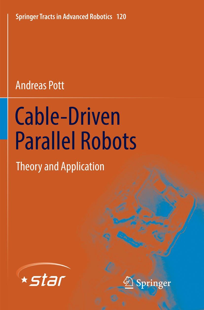 Cover: 9783030094126 | Cable-Driven Parallel Robots | Theory and Application | Andreas Pott