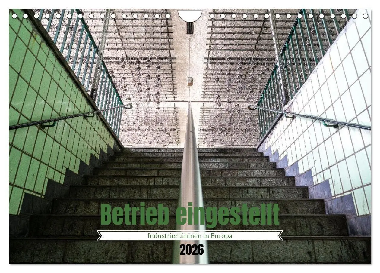 Cover: 9783516664126 | Betrieb eingestellt - Industrieruinen in Europa (Wandkalender 2026...