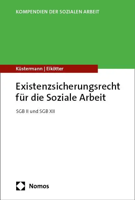Cover: 9783756004126 | Existenzsicherungsrecht für die Soziale Arbeit | SGB II und SGB XII
