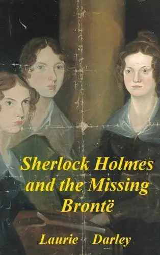 Cover: 9789403724126 | Sherlock Holmes and the Missing Bronte | Laurie darley | Taschenbuch